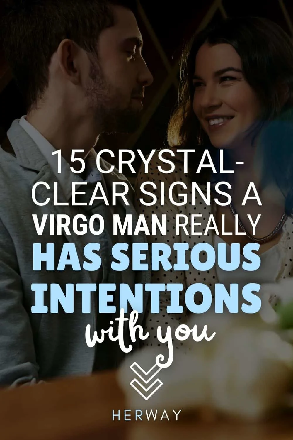 15 Crystal-Clear Signs A Virgo Man Is Serious About You Pinterest