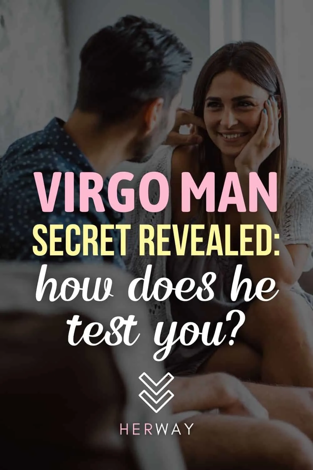 How Does A Virgo Man Test You 15 Ways And What To Do About It Pinterest