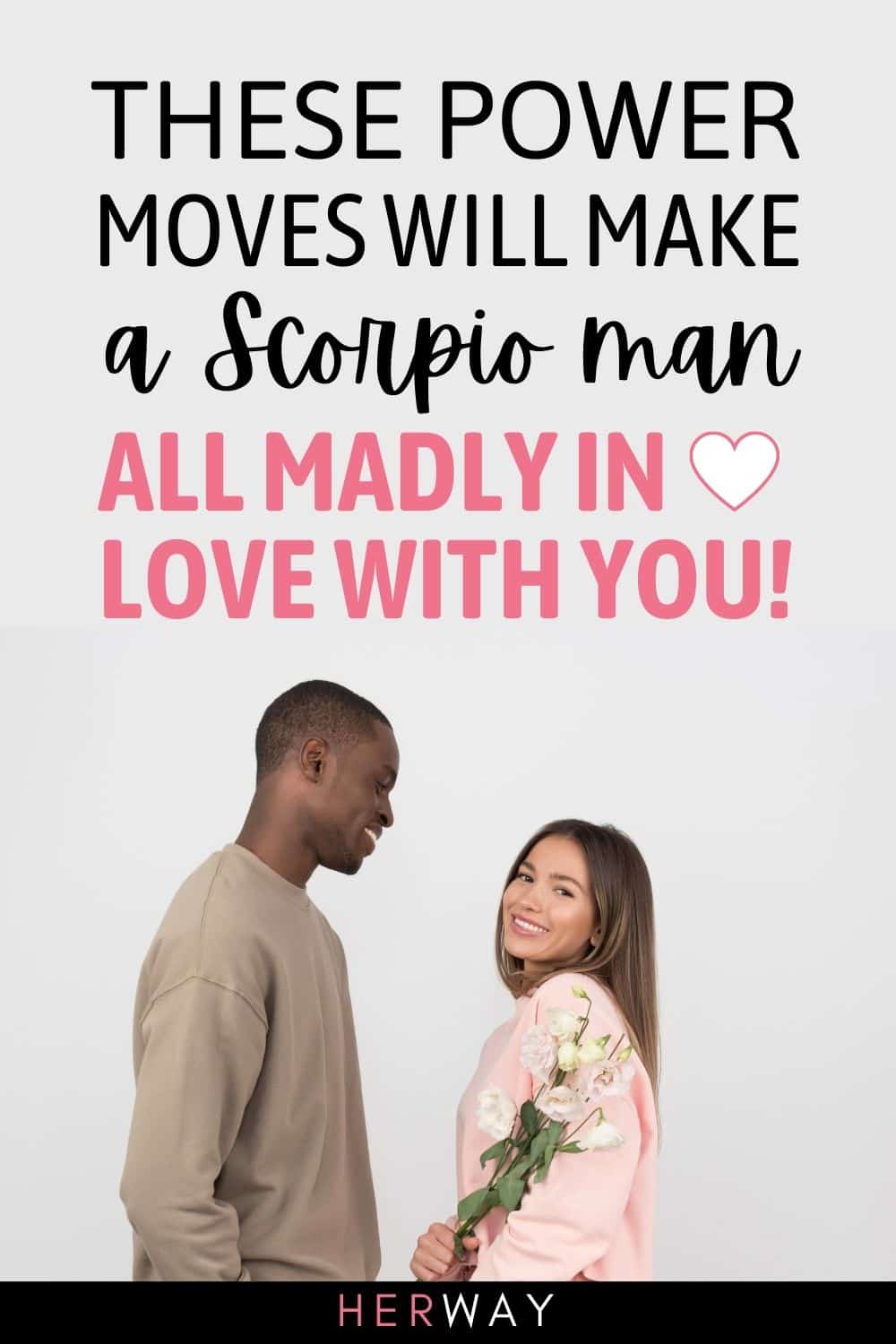 How To Make A Scorpio Man Chase You In 15 Effective Ways Pinterest