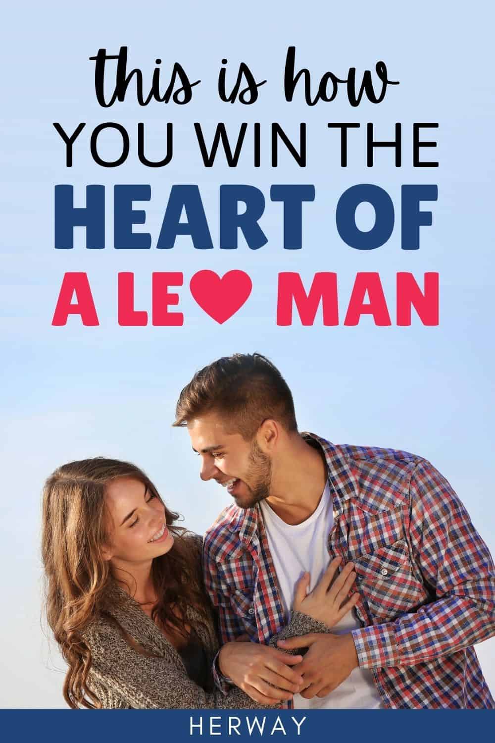 What A Leo Man Looks For In A Woman 15 Ways To Get His Attention Pinterest