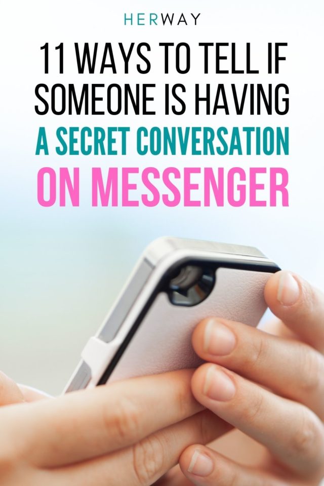 How To Tell If Someone Is Having Secret Conversations On Messenger