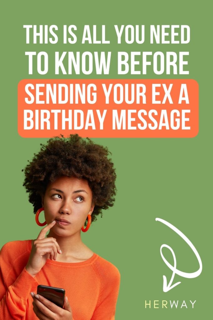 Should I Text My Ex Happy Birthday? 9 Questions To Ask Yourself