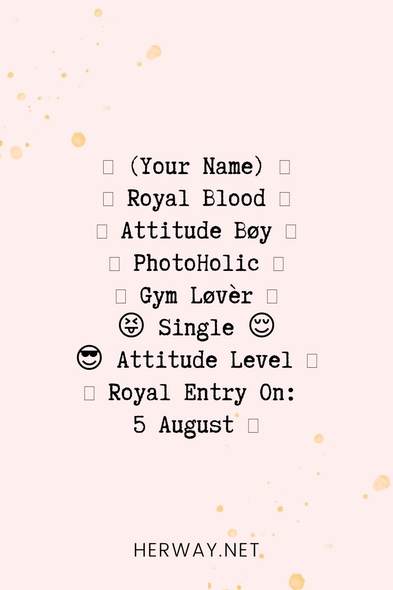 _👑 (Your Name) 👑 🔥 Royal Blood 🩸 💥 Attitude Bøy 🖤 📸 PhotoHolic 📸 💪 Gym Løvèr 🏋️ 😝 Single 😌 😎 Attitude Level 💯 🍰 Royal Entry On_ 5 August 🎂_