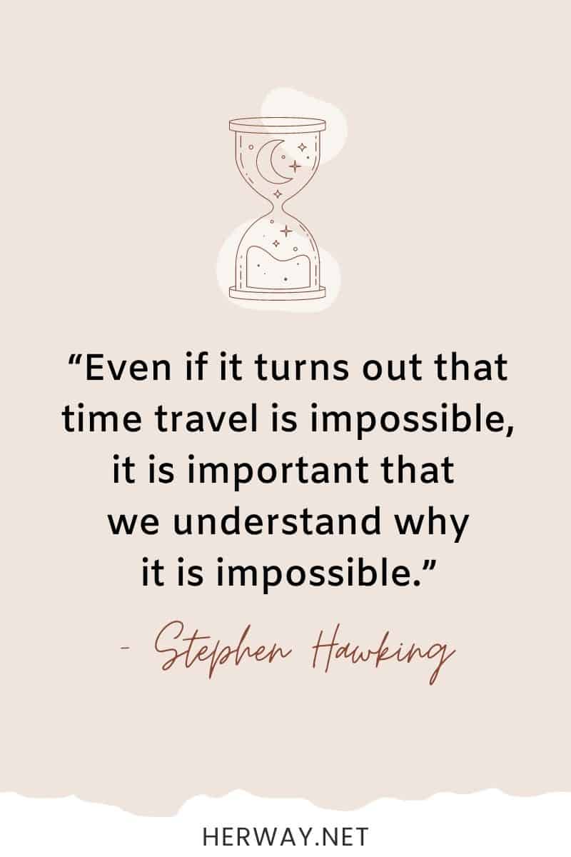 Aunque resulte que el viaje en el tiempo es imposible, es importante que entendamos por qué lo es.