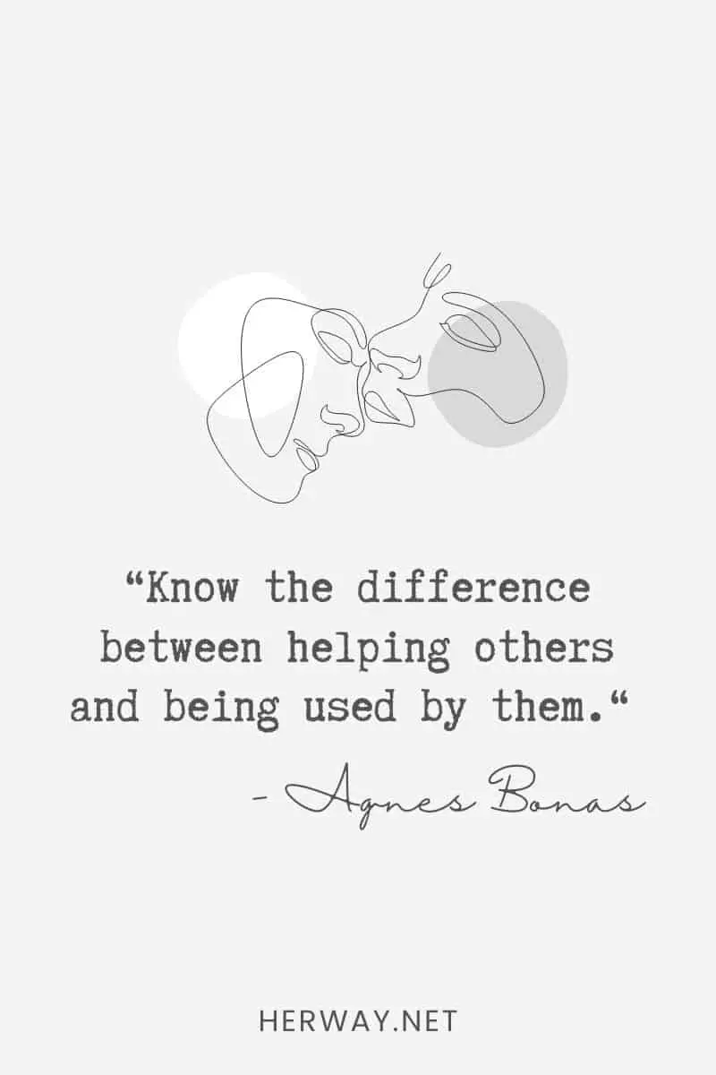 Know the difference between helping others and being used by them
