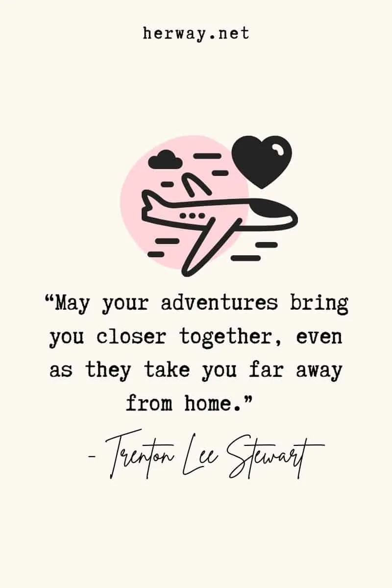 May your adventures bring you closer together