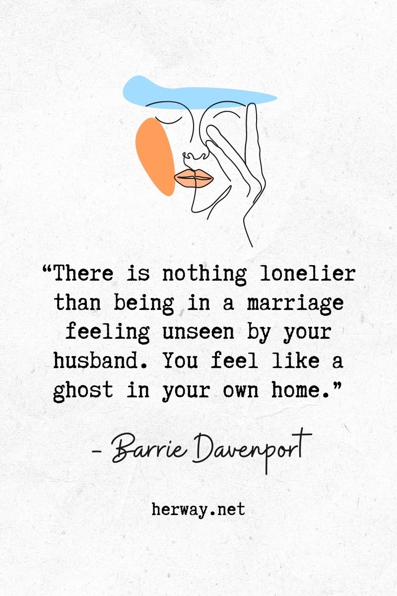 There is nothing lonelier than being in a marriage feeling unseen by your husband