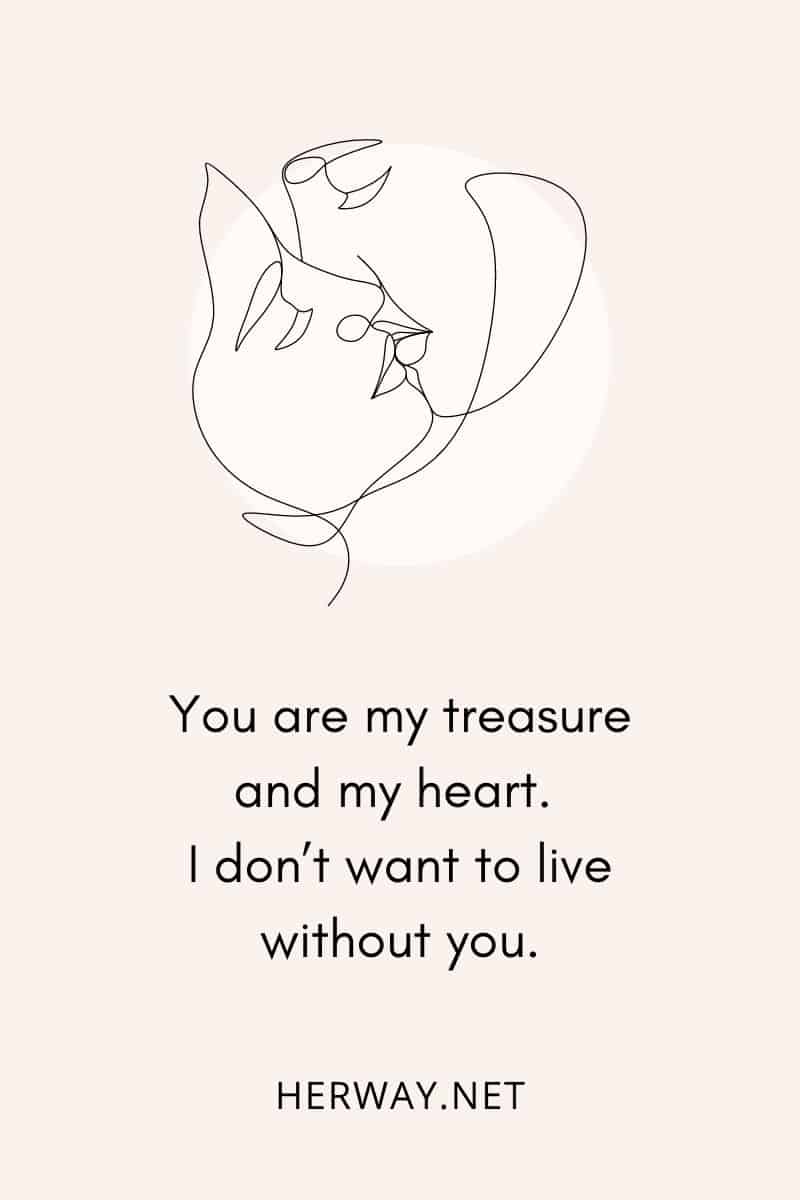 You are my treasure and my heart
