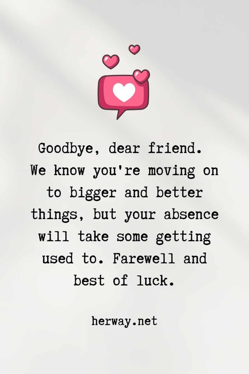 Goodbye, dear friend