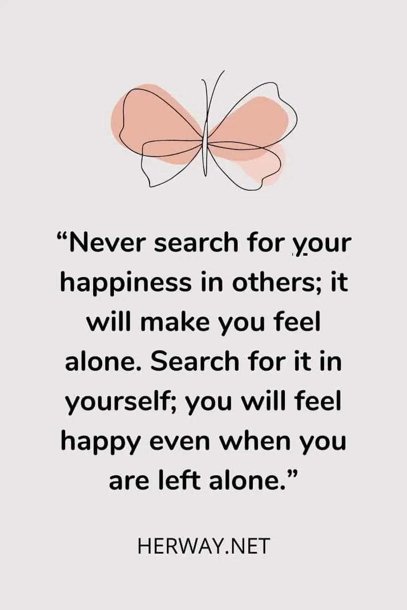 Never search for your happiness in others