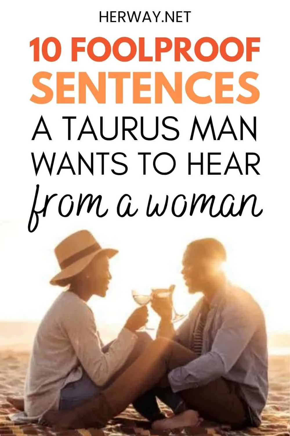 What A Taurus Man Wants To Hear 10 Sentences To Hear From A Woman Pinterest