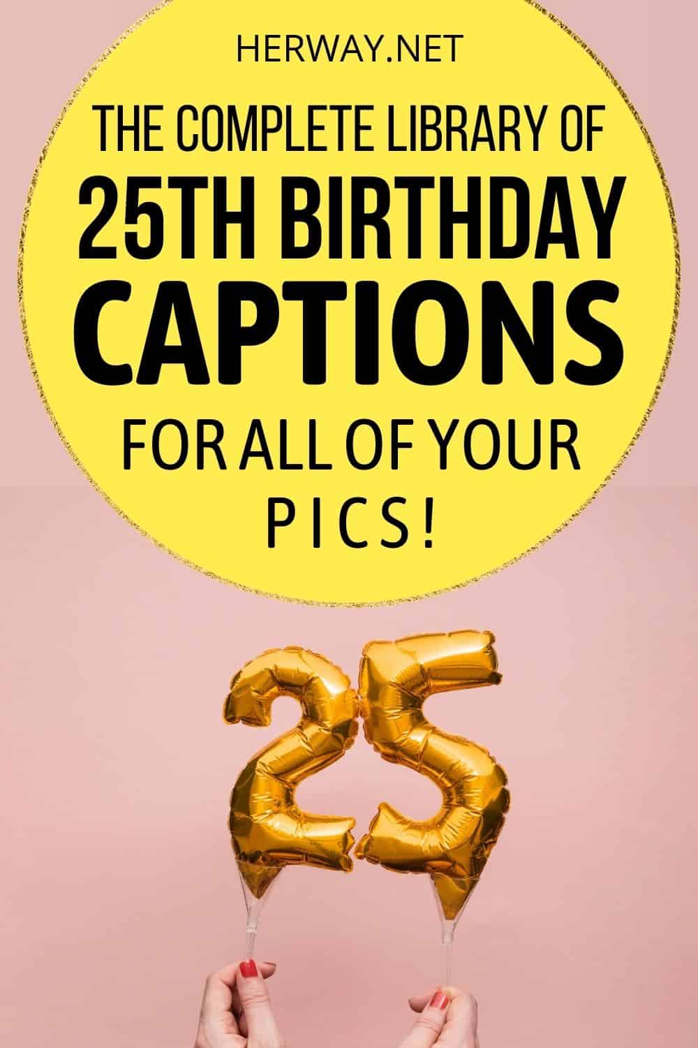 144 mejores pies de foto, frases y deseos de 25 cumpleaños para tu gran día Pinterest