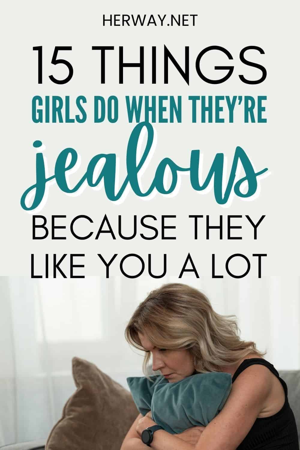 15 Clear Signs A Girl Is Jealous And Likes You A LOT Pinterest