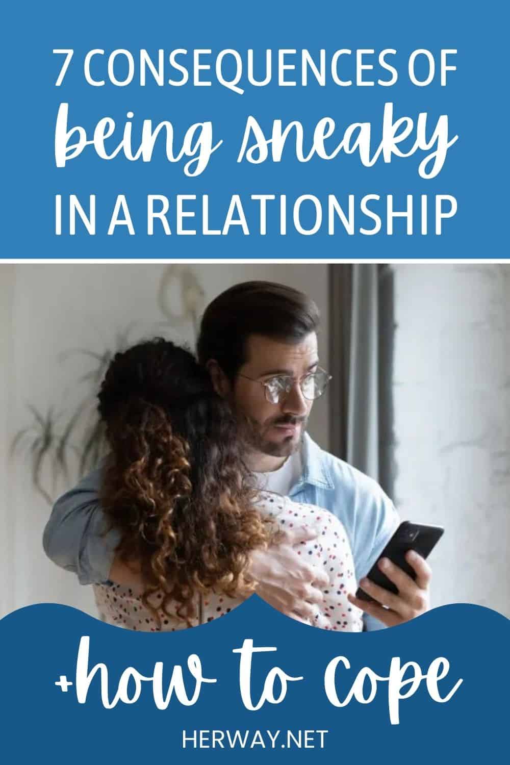 7 Consequences Of Being Sneaky In A Relationship (+ How To Cope) Pinterest
