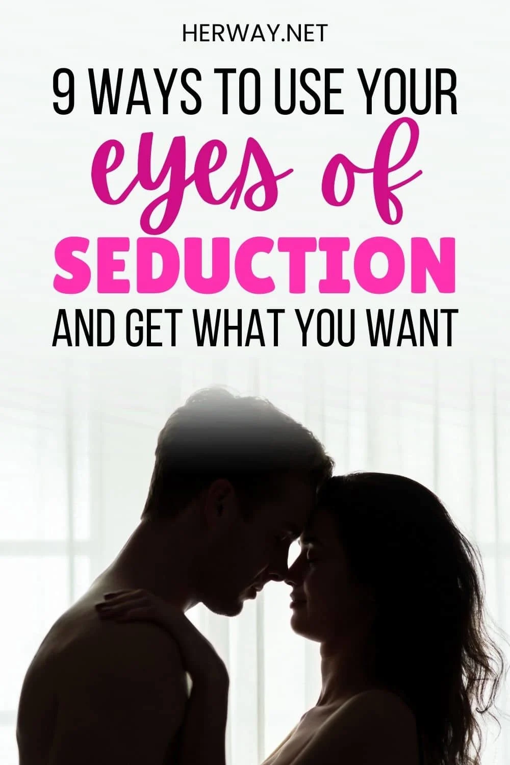 9 Ways To Use Your Eyes Of Seduction And Get What You Want Pinterest