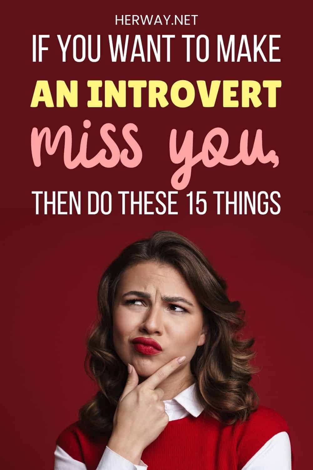 How To Make An Introvert Miss You 15 Bulletproof Ways Pinterest