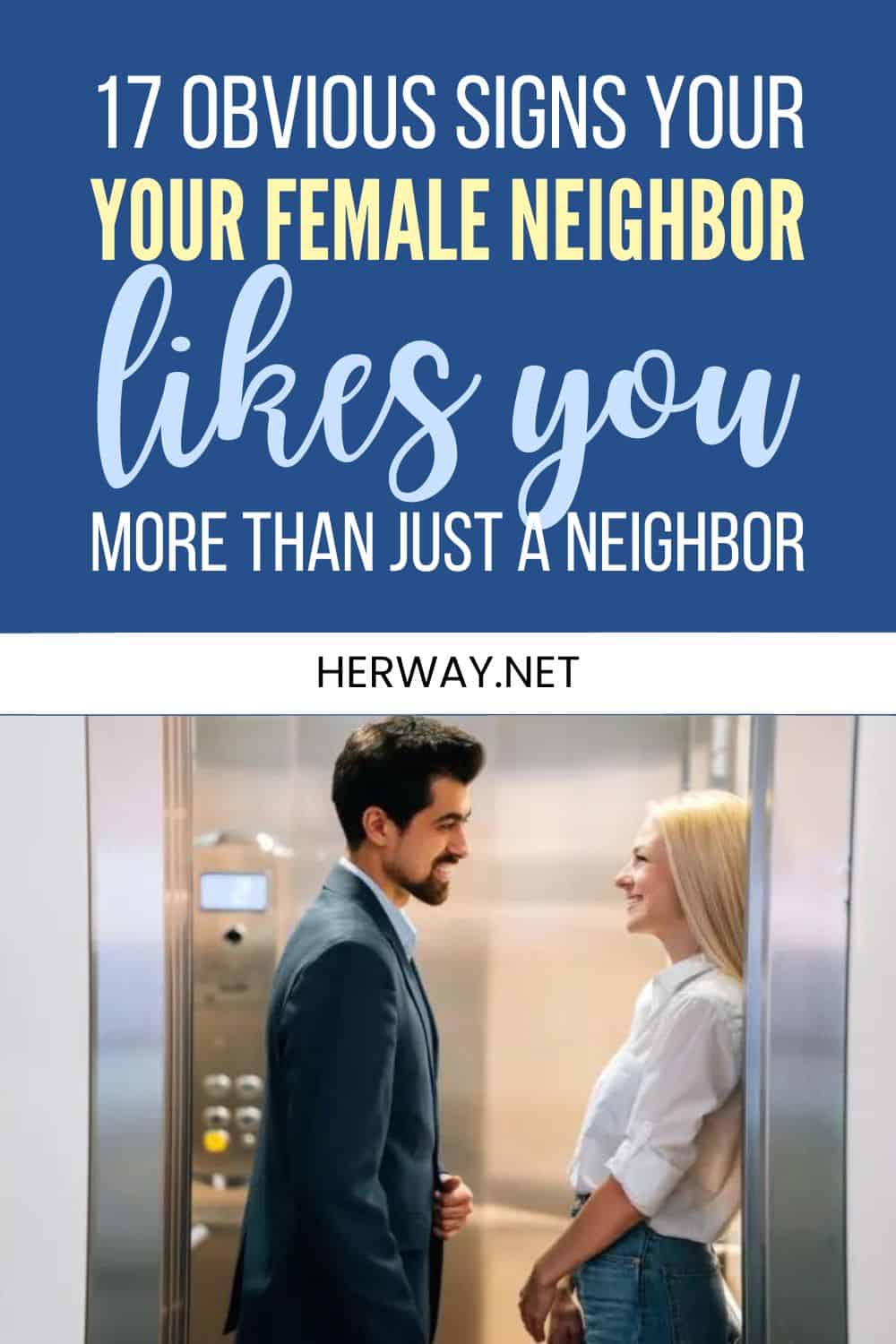 17 Obvious Signs Your Female Neighbor Likes You Pinterest