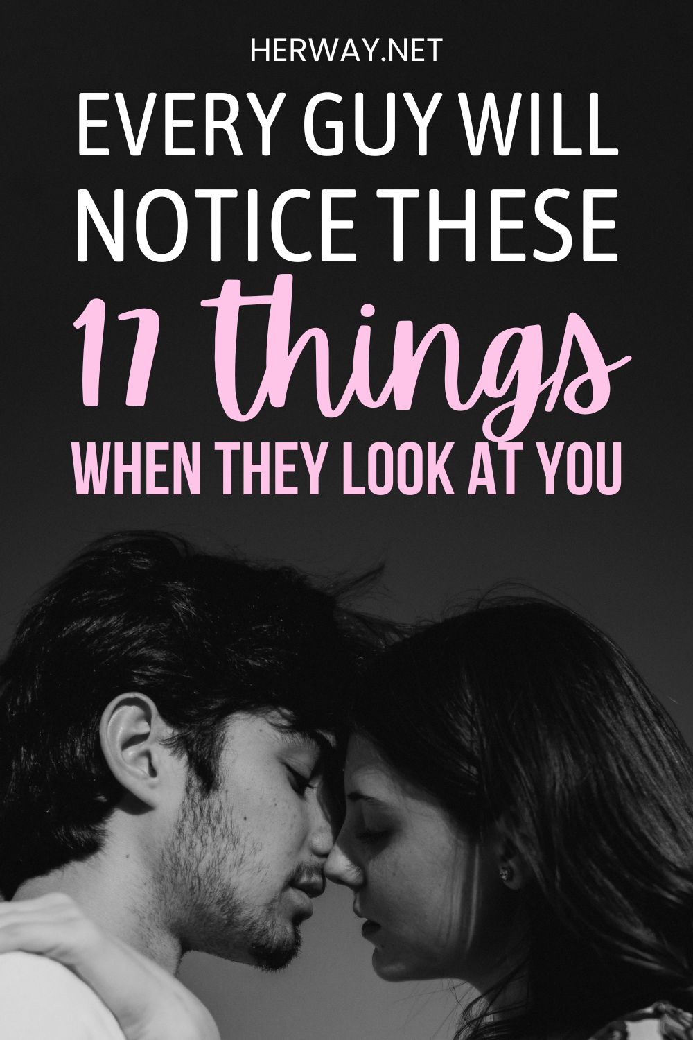 17 Things Guys Notice In The First 6 Seconds When They See You Pinterest