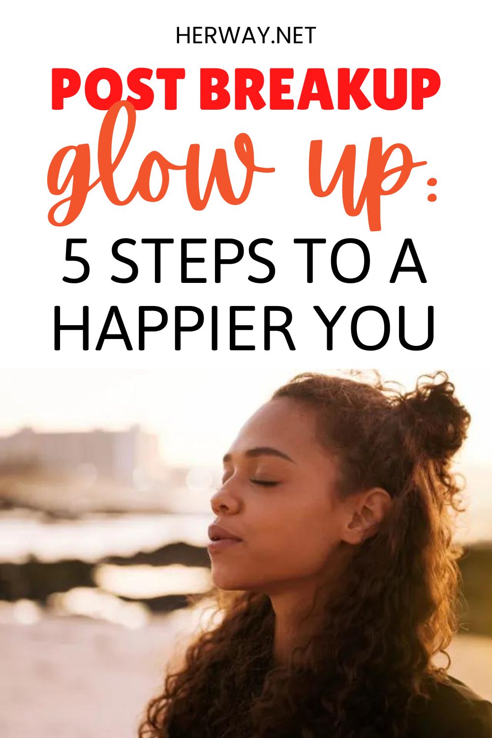 Post Breakup Glow Up 5 pasos para ser más feliz Pinterest