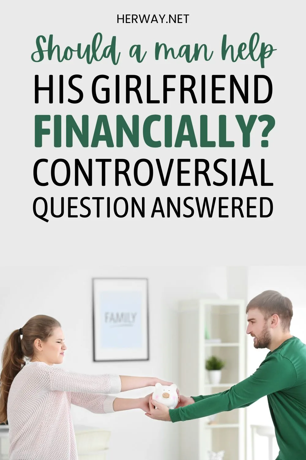 Should A Man Help His Girlfriend Financially Controversial Question Answered Pinterest