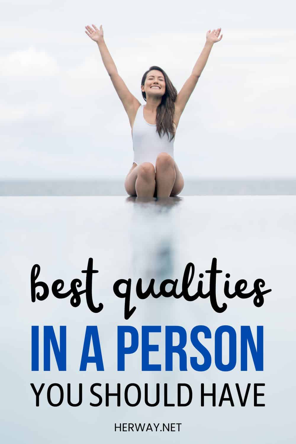 27 Best Qualities In A Person You Should Have Pinterest