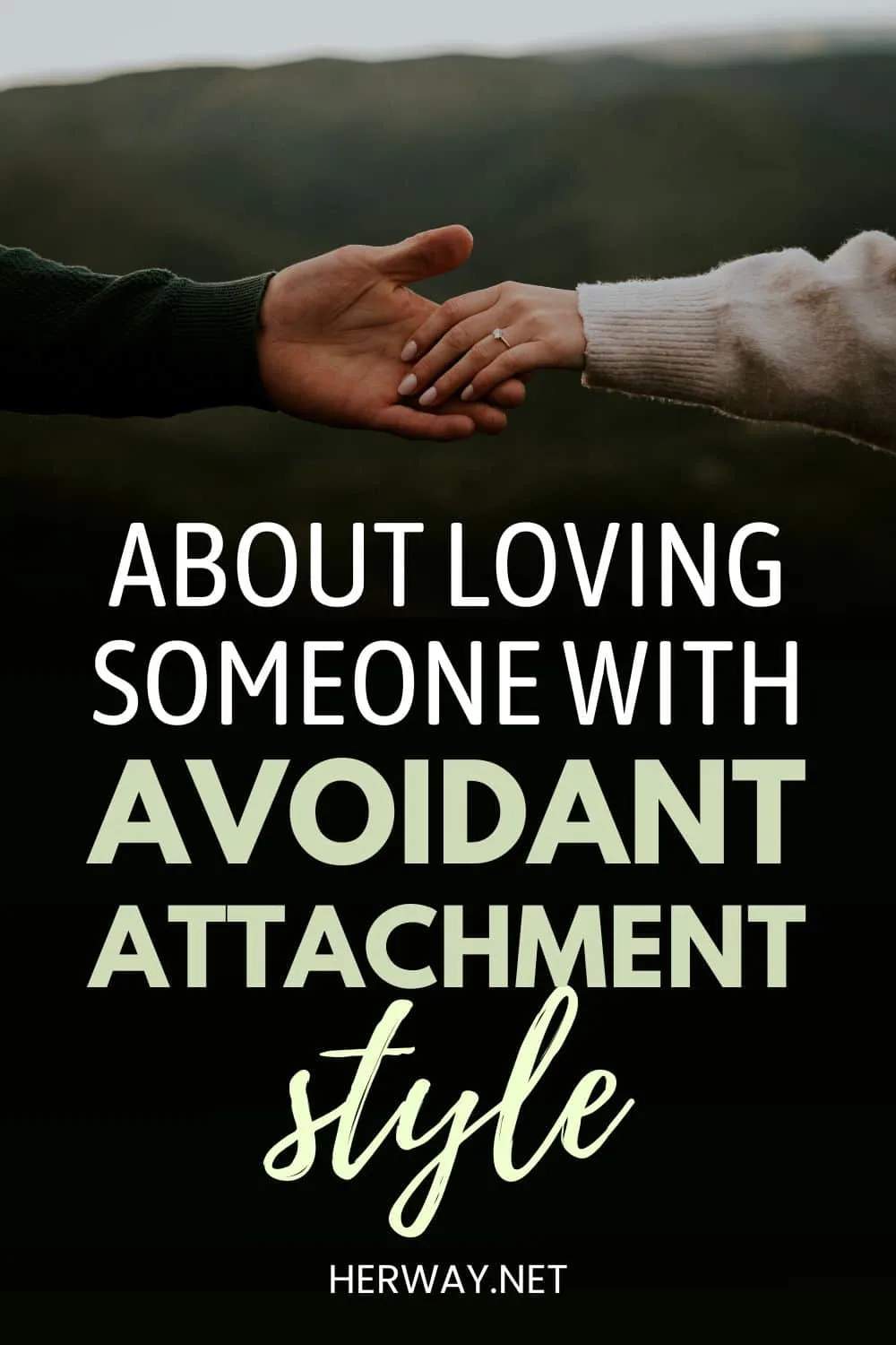 A Guide To Loving Someone With Avoidant Attachment Style Pinterest