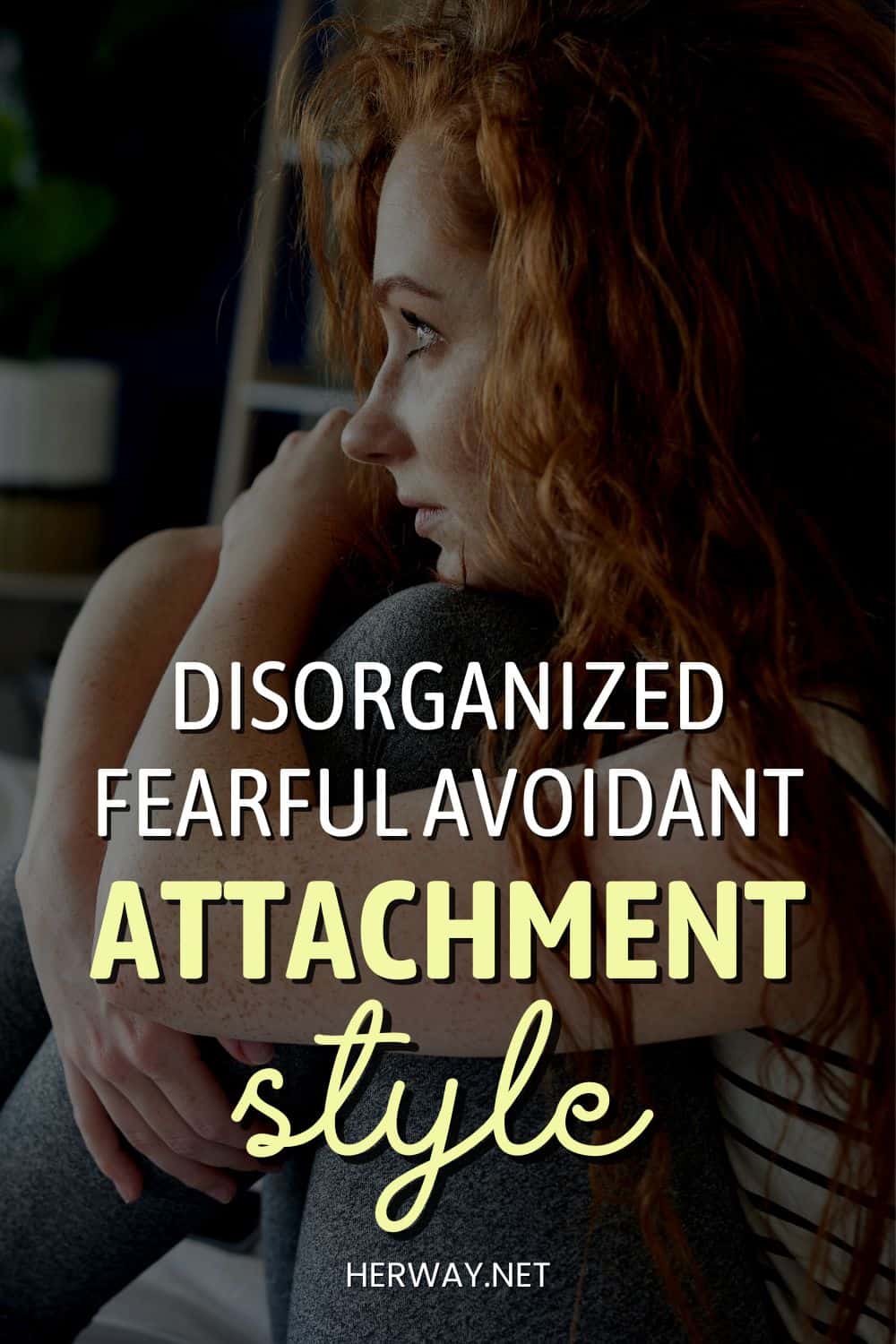 Disorganized Fearful Avoidant Attachment Style Pinterest