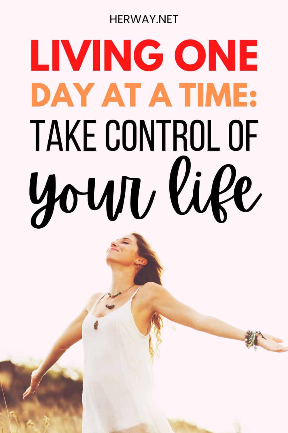 Living One Day At A Time The Value Of Today Pinterest
