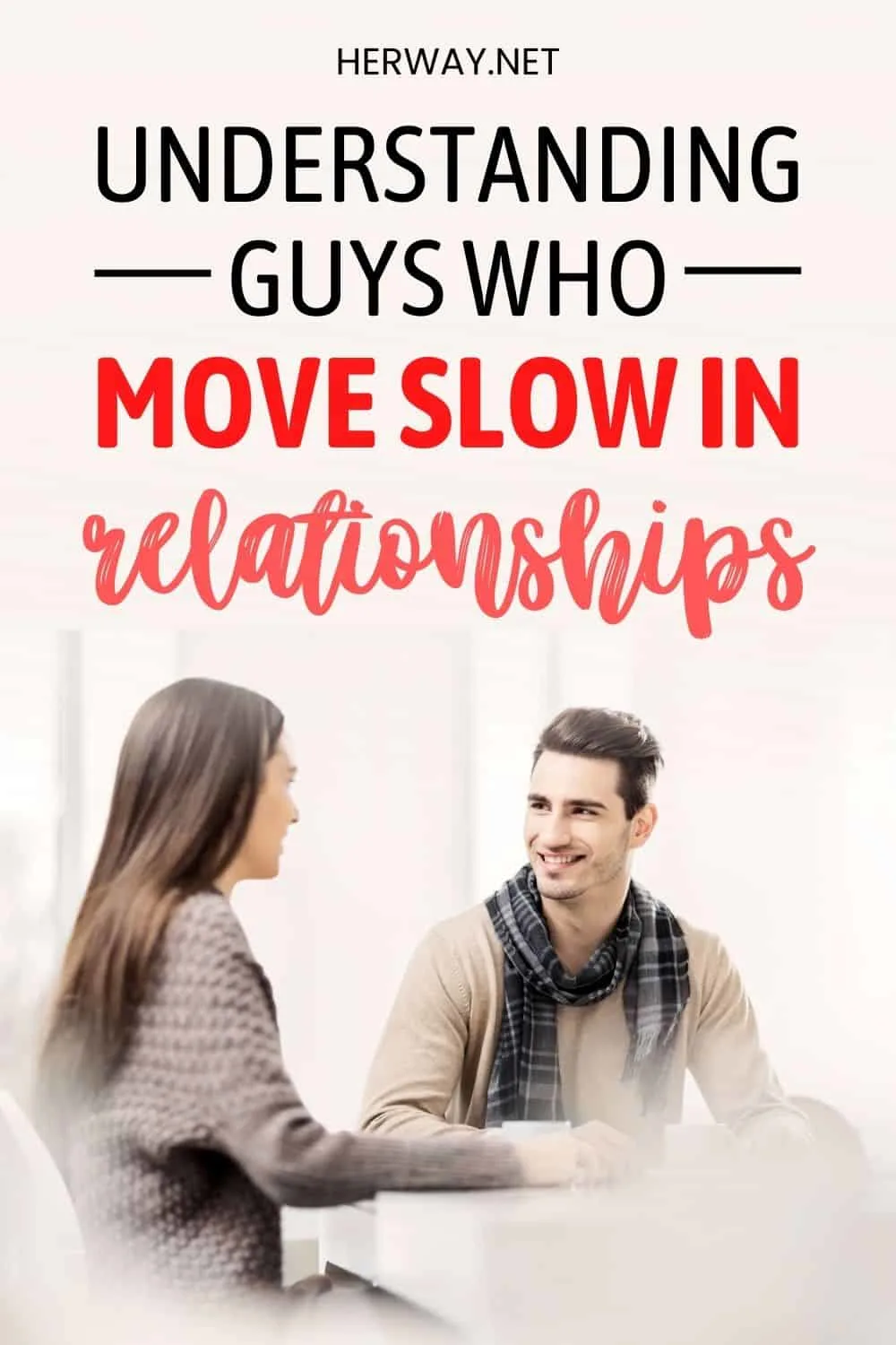 Understanding Guys Who Move Slow In Relationships Pinterest