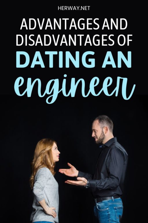 11 Striking Pros And Cons Of Dating An Engineer