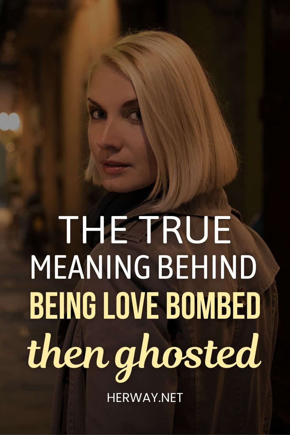 The Harsh Truth Behind Being Love Bombed Then Ghosted Pinterest