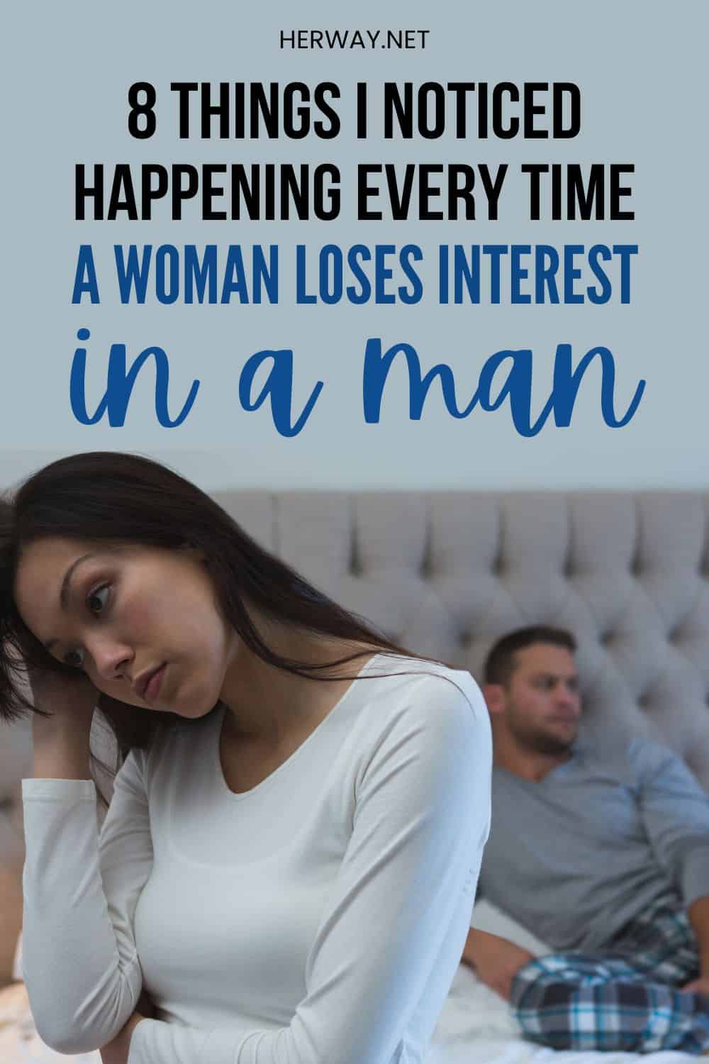 8 Things You Notice When A Woman Loses Interest In A Man Pinterest
