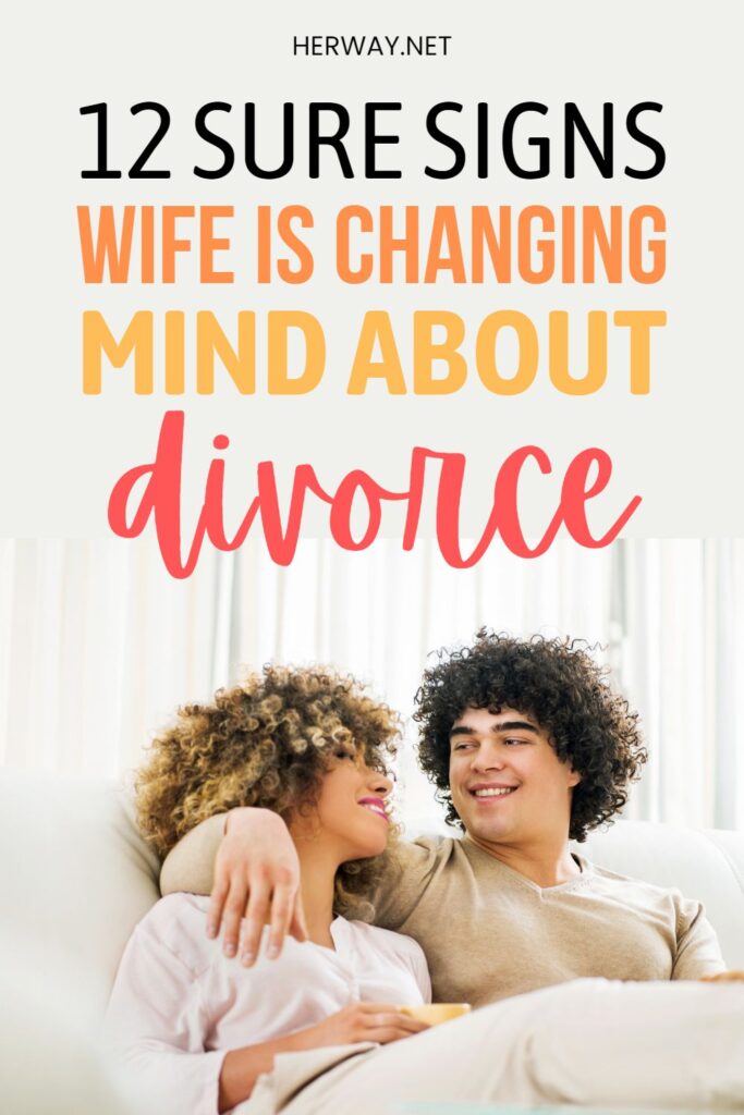 12 Sure Signs Wife Is Changing Mind About Divorce Pinterest