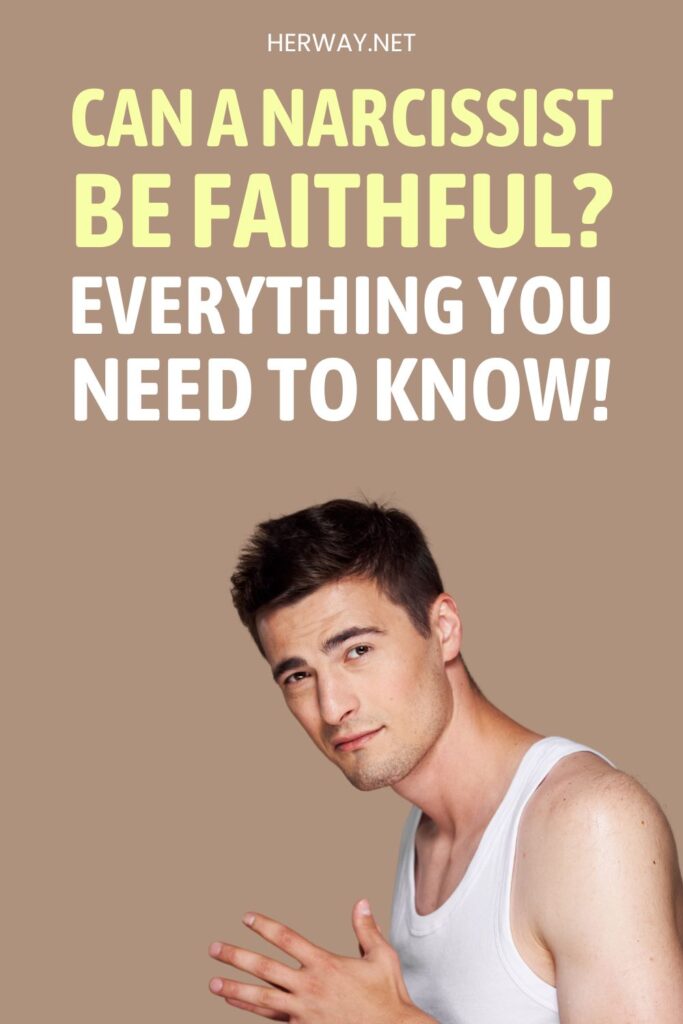 Can A Narcissist Be Faithful? Everything You Need To Know Pinterest