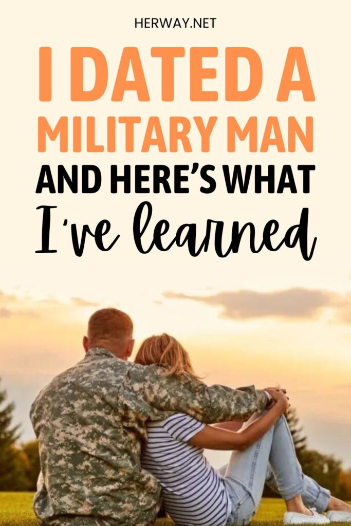 Everything You Need To Know About Dating A Military Man Pinterest