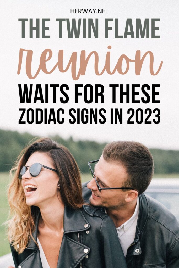 These 4 Zodiacs Will Reunite With Their Twin Flame In 2023 Pinterest