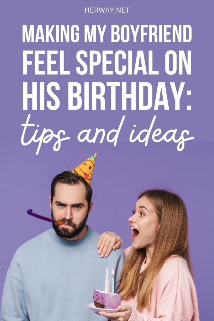 Come far sentire speciale il mio ragazzo nel giorno del suo compleanno? 16 modi Pinterest