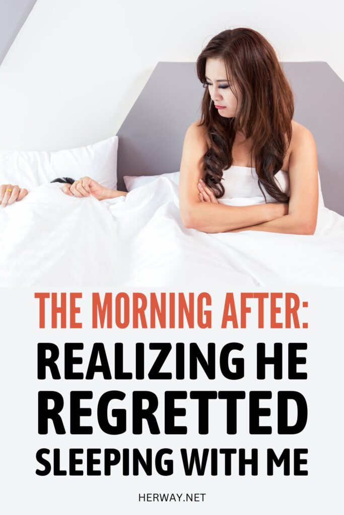12 Signs He Regrets Sleeping With You (And What To Do) Pinterest
