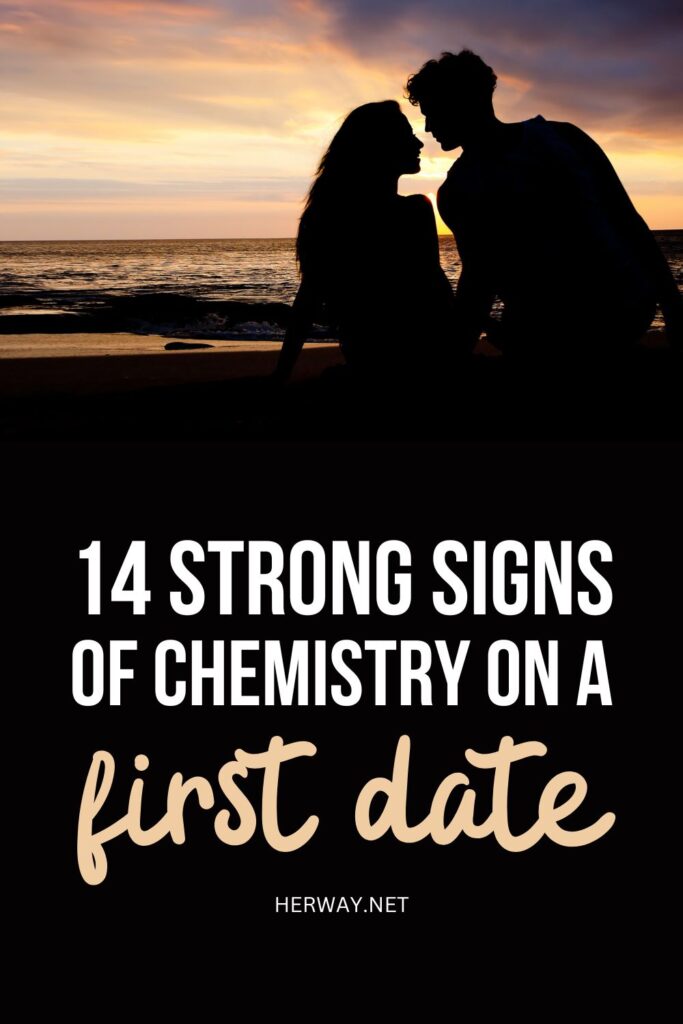 14 Strong Signs Of Chemistry On A First Date Pinterest