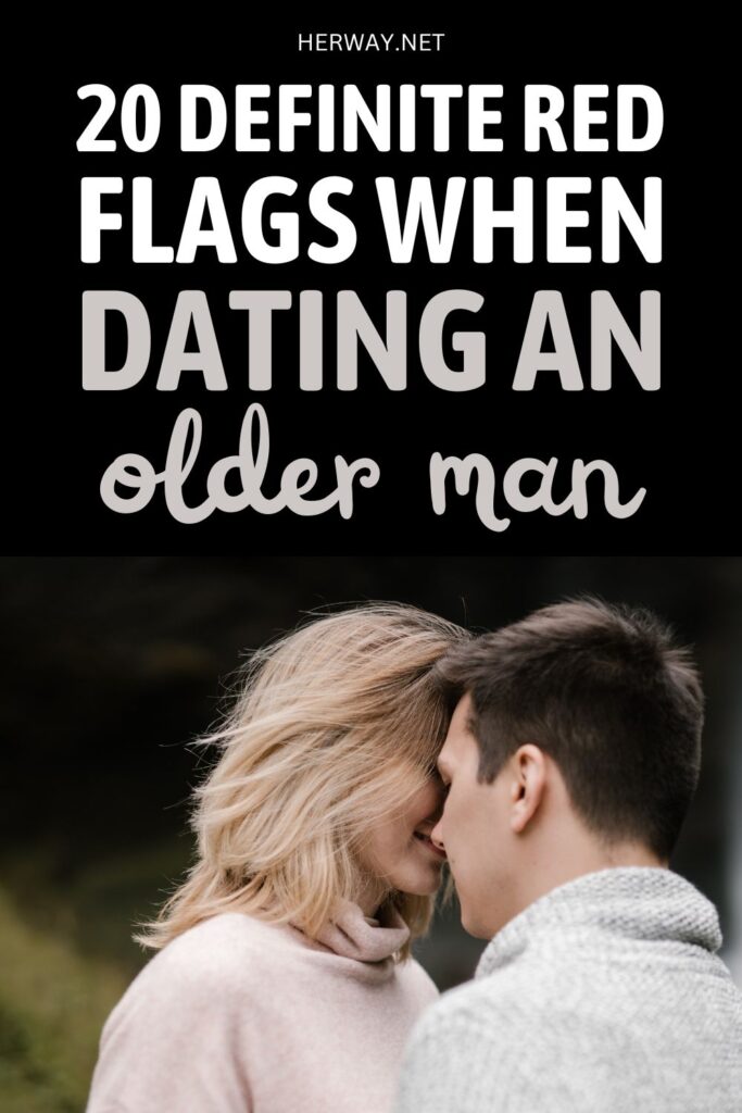 20 Definite Red Flags When Dating An Older Man Pinterest