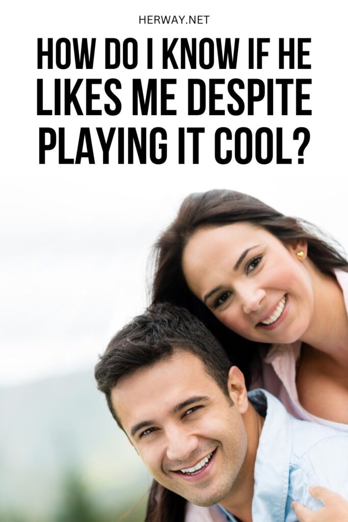 23 Revealing Signs He Likes You But Is Playing It Cool Pinterest