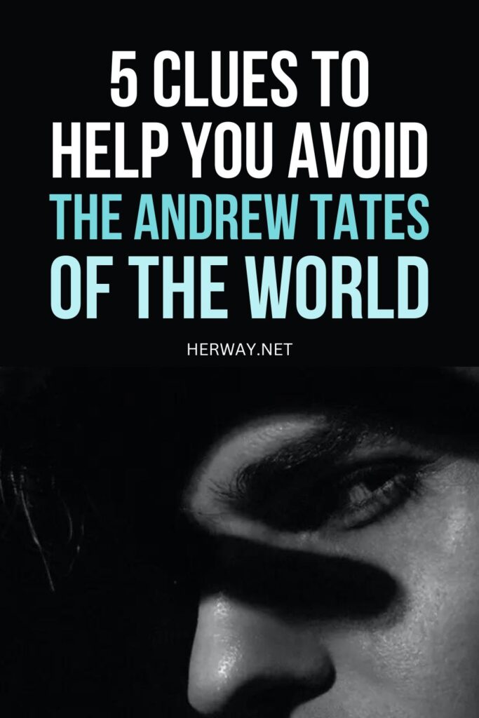 5 Clues To Help You Avoid The Andrew Tates Of The World Pinterest