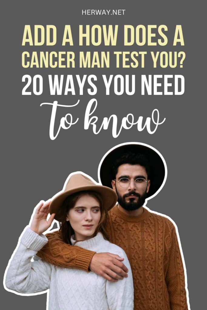 How Does a Cancer Man Test You? 20 Ways You Need To Know Pinterest