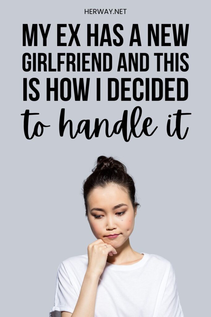 My Ex Has A New Girlfriend: 12 Tips To Handle It With Grace Pinterest