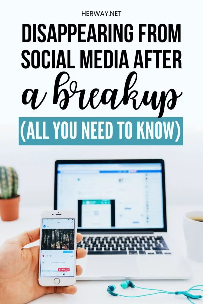 Disappearing From Social Media After A Breakup (All You Need To Know) Pinterest
