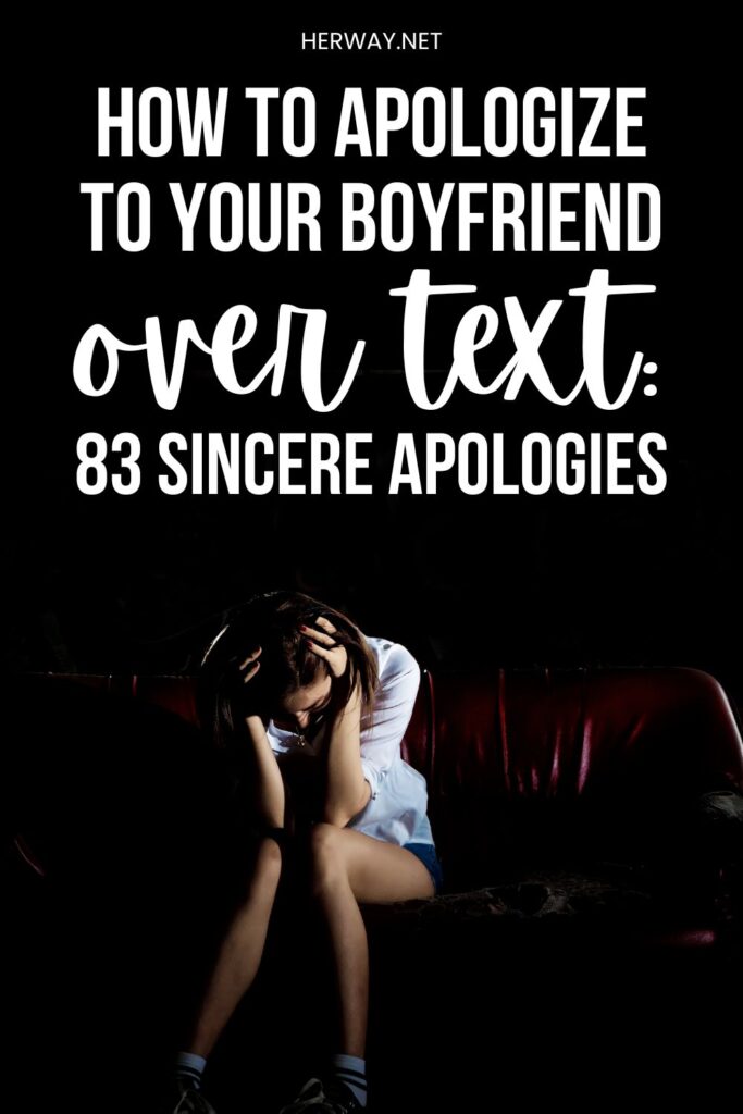How To Apologize To Your Boyfriend Over Text 83 Sincere Apologies Pinterest
