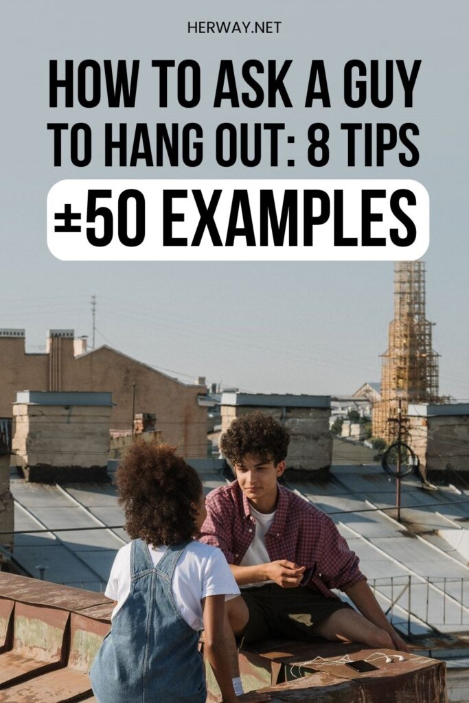 How To Ask A Guy To Hang Out: 8 Tips (+50 Examples) Pinterest