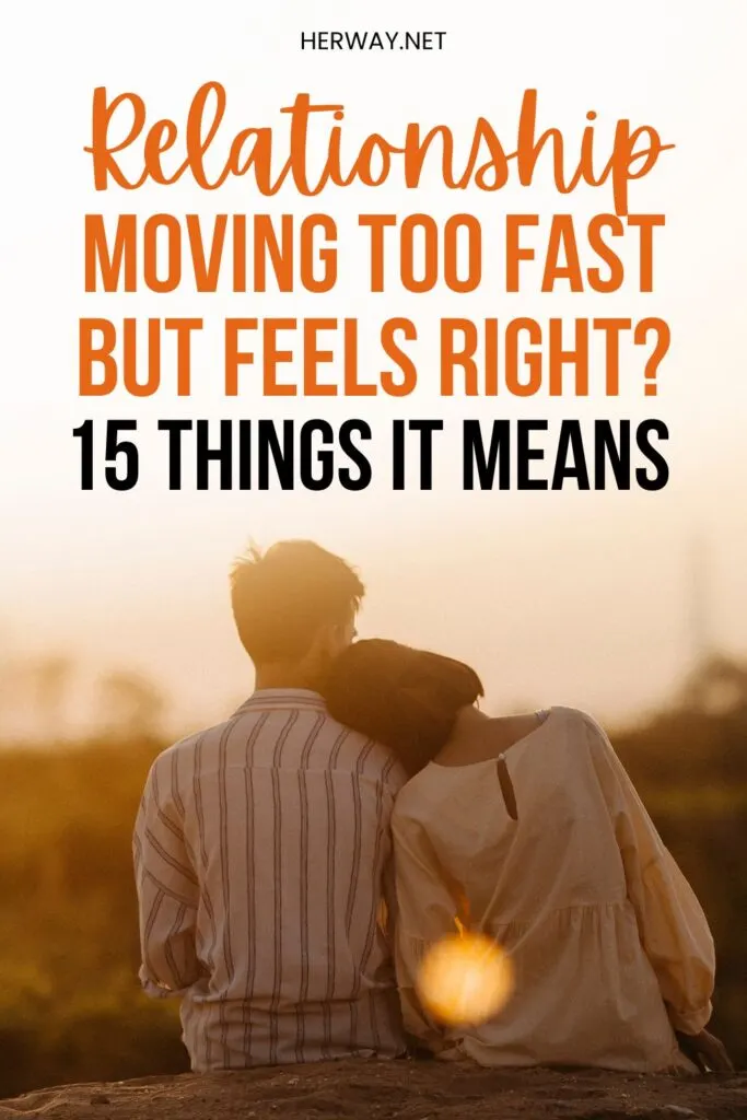 Relationship Moving Too Fast But Feels Right? 15 Things It Means Pinterest