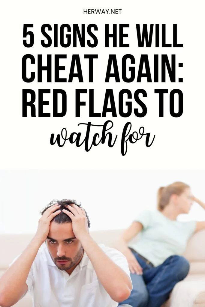 5 Signs He Will Cheat Again: Red Flags To Watch For Pinterest