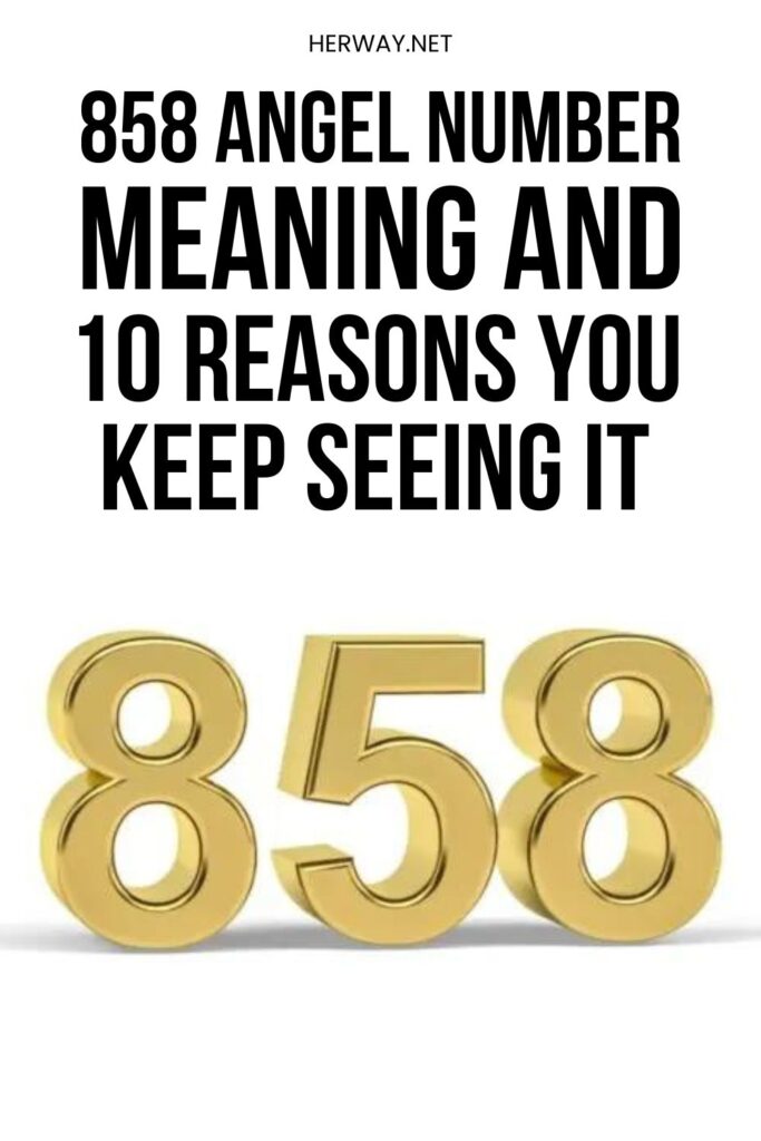858 Angel Number Meaning And 10 Reasons You Keep Seeing It Pinterest